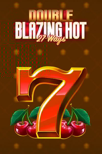 Double Blazing Hot 27 Ways